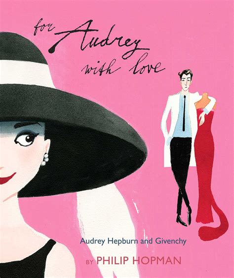 For Audrey with Love: Audrey Hepburn and Givenchy: Philip 